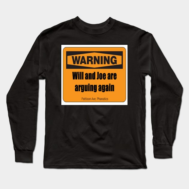 Warning Sign Long Sleeve T-Shirt by PattisonAvePhanatics